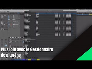 Tutoriel Logic Pro X (en Français): aller un peu plus loin avec le gestionnaire de plug-ins.
