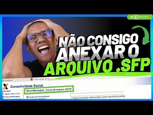 Erro ao anexar o Arquivo .SFP | Conectividade Social V1 | ERRO NO JAVA