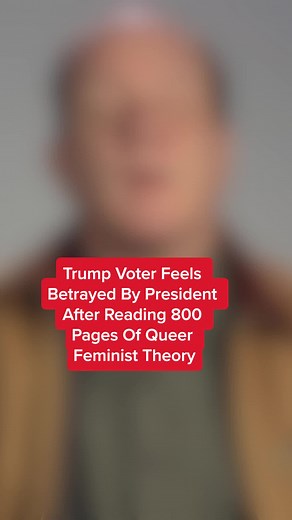 Trump Voter Reacts to Queer Feminist Theory