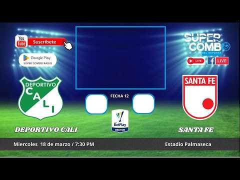 🔴 EN VIVO | Deportivo Cali vs. Independiente Santa Fe | Partido hoy - 18/03/2026 - Fecha 12 - Liga