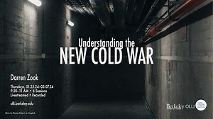Understanding The New Cold War | Osher Lifelong Learning Institute at UC Berkeley