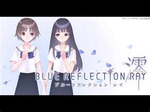 Blue Reflection Ray -Main Theme- 降り注ぐ白き灰