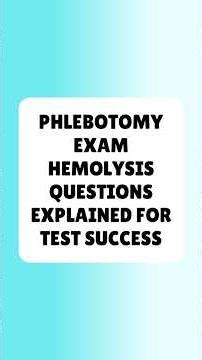 Phlebotomy Exam Phlebotomy Exam Hemolysis Questions Explained for Test Success