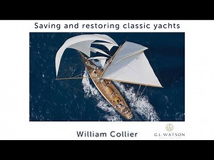 Saving and restoring classic yachts - William Collier