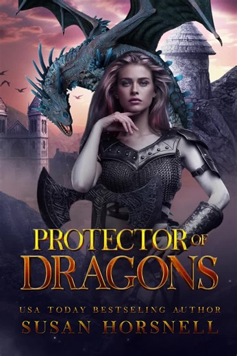 Protector of Dragons Susan Horsnell-USA Today Bestselling Author Now on Pre-Order #Booktok #EpicFantasy #romanticfantasybooktok #dragonshifterromance #dragonbattle
