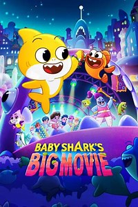 Baby Shark's Big Movie (2023) - Movie