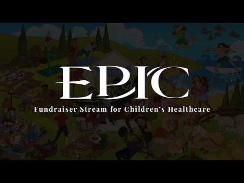 EPIC Fundraiser Stream for Children's Healthcare