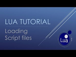 Lua Basic Tutorials - Loading script files