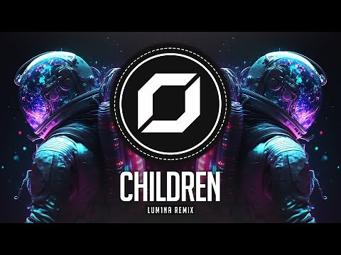 PSY-TRANCE ◉ Robert Miles - Children (LUM1NA Remix)