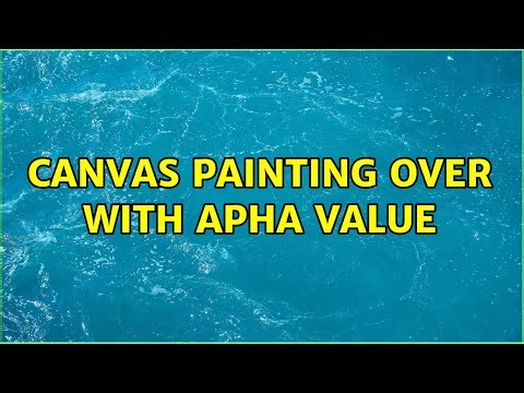 Canvas Painting Over with Apha Value