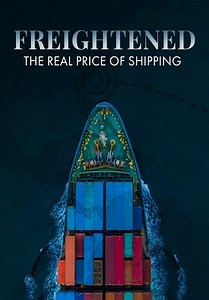 Freightened: The Real Price of Shipping (2016)