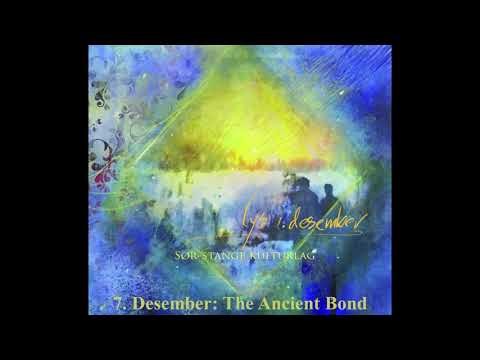7. Desember - The Ancient Bond