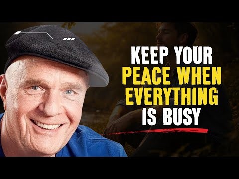 How to Keep Your Peace When Everything Is Busy - Wayne Dyer