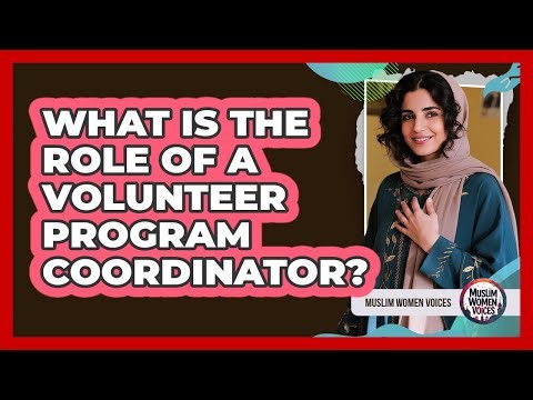 What Is The Role Of A Volunteer Program Coordinator?