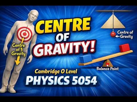 Centre of Gravity | O Level Physics 5054 | Complete Overview