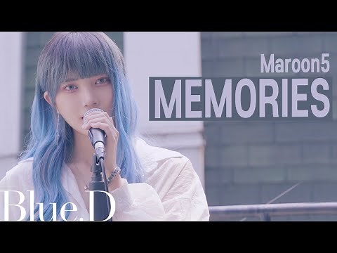 Maroon 5 - 'Memories' (Cover by. Blue.D)
