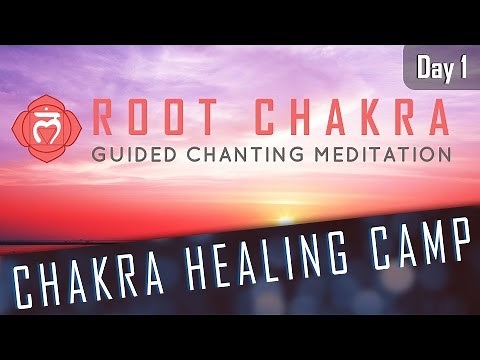 ROOT CHAKRA HEALING | Guided Chanting Meditation | CHAKRA HEALING CAMP DAY#1