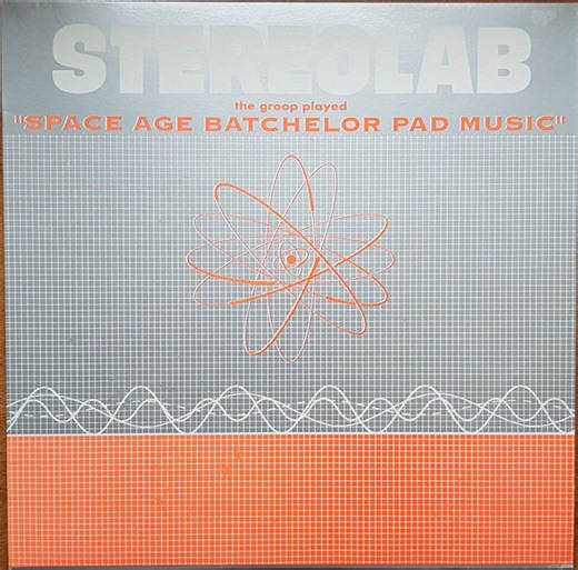 Stereolab - The Groop Played "Space Age Batchelor Pad Music"