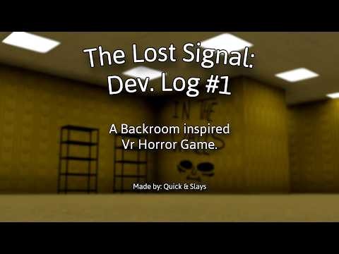 The Lost Signal: A backrooms inspired vr game: DEV LOG #1