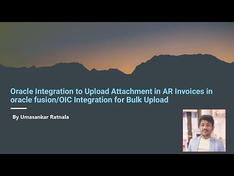 OIC Session-50:How to Upload attachment in AR/AP Invoices in oracle fusion| OIC Integration