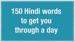 150 Hindi words to get you through a day