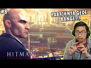 MENYUSUP KE PABRIK MISTERIUS!! GEDE BANGET PABRIKNYA! [Hitman Absolution Part 8]