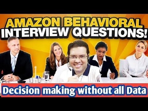 Describe time when you made decision without having all data | Amazon Interview Questions & Answers