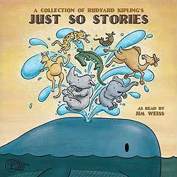 Just So Stories by Rudyard Kipling | Full Audiobook