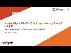 Apigee Edge - 4MV4D - Why Assign Message Policy ? - S09E01
