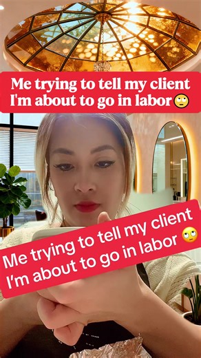 Client Update: Heading into Labor Soon!