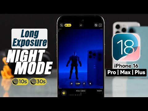 Long Exposure Photos on iPhone 16/16 Pro Max: Enable Night Mode for 10-30 Seconds