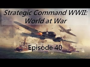 Strategic Command WWII: World at War - Allies 1939 - Episode 40