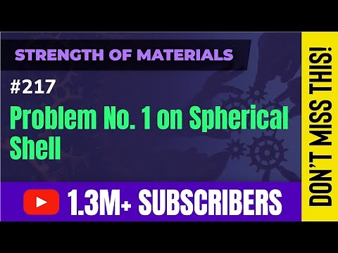 Spherical Shell: Problem 1 - Thin Cylindrical and Spherical Shells - Strength of Materials