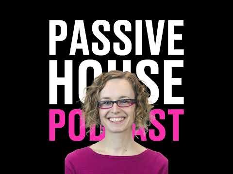 168: The Past, Present, and Future of Passive House with Marine Sanchez (Part 1)