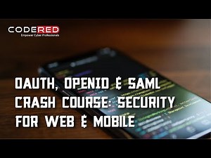 OAuth, OpenID, and SAML Crash Course Security for Web and Mobile - Course Overview