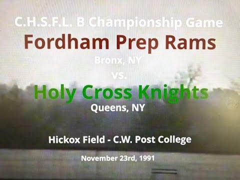 NY CHSFL 1991 B Championship Final - Fordham Prep vs. Holy Cross High School