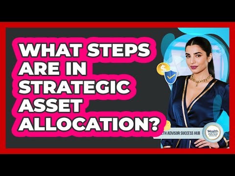 What Steps Are In Strategic Asset Allocation?