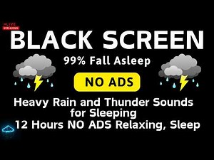🔴 Heavy Rain and Thunder Sounds for Sleeping ⛈️ Black Screen 💤 12 Hours NO ADS Relaxing, Sleep