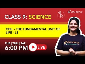 6 PM Class 9 NCERT Science - CELL - THE FUNDAMENTAL UNIT OF LIFE by Shivangi Ma'am | L3 English