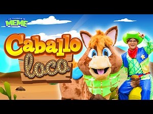 El Caballo Loco (Video Musical) | Las Travesuras de Meme | Canción Infantil