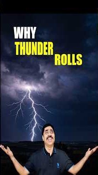 Lightning is Instant. Why does Thunder Roll? | Physics