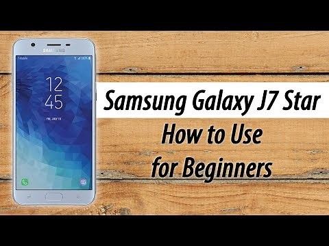 Samsung Galaxy J7 Star for Beginners