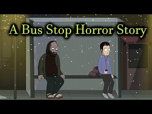 A Bus Stop Horror Story Animated - Tenses