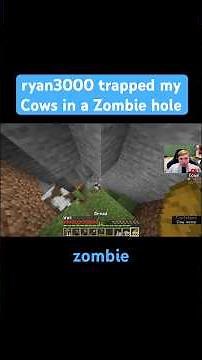 ryan3000 trapped my Cows in a Zombie hole