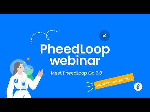 Full Webinar: PheedLoop Go 2.0 Launch, Release Date & Transition Phases