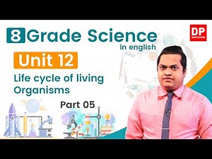 Lesson 12 - Life cycle of living organisms (Part 05) | Grade 08 Science in English