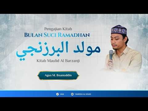 KAJIAN KITAB MAULID AL BARZANJI Oleh AGUS MUHAMMAD IHSANUDDIN, S.Si., M.Pd. # 11 ( Maqro' 11 )