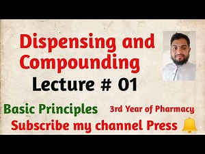 Basic Principle of Dispensing and Compounding in Pharmacy| L # 01 #pharmacisttayyebofficial