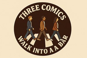 Three Comics Walk Into a Bar... (A FREE Comedy Show)