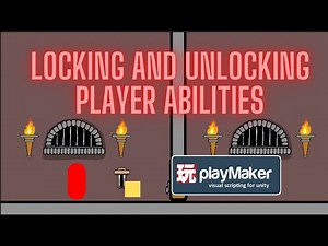 Locking and Unlocking Player Abilities Tutorial for Playmaker and Unity